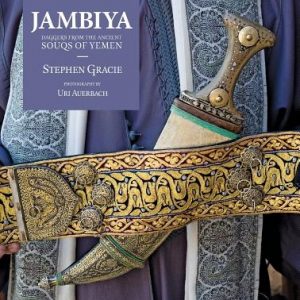 Jambiya: Daggers from the Ancient Souks of Yemen