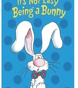 It's Not Easy Being a Bunny
