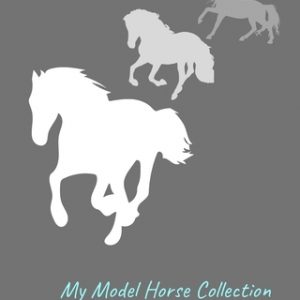 My Model Horse Collection: Inventory Guide and Reference Book for Model Horse Collectors