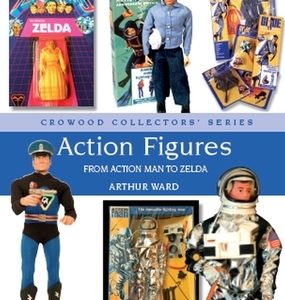 Action Figures: From Action Man to Zelda