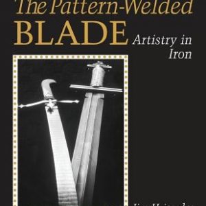 The Pattern-Welded Blade: Artistry in Iron