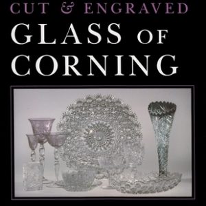 The Complete Cut and Engraved Glass of Corning