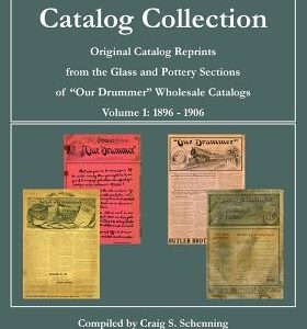 A Butler Brothers Catalog Collection: Original Catalog Reprints from the Glass and Pottery Sections of "Our Drummer" Wholesale Catalogs