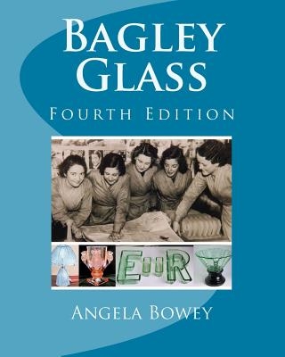 Bagley Glass: Fourth Edition