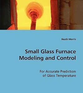 Small Glass Furnace Modeling and Control