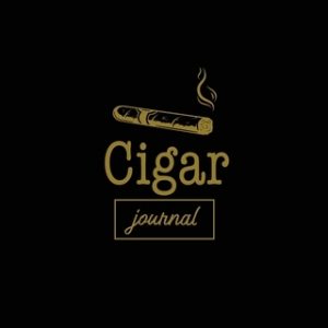 Cigar Journal: Cigars Tasting & Smoking, Track, Write & Log Tastings Review, Size, Name, Price, Flavor, Notes, Dossier Details, Afici
