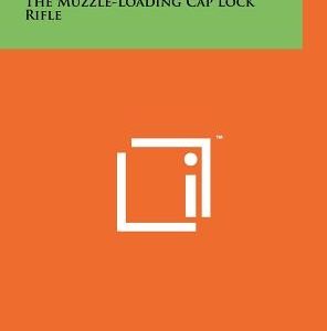 The Muzzle-Loading Cap Lock Rifle