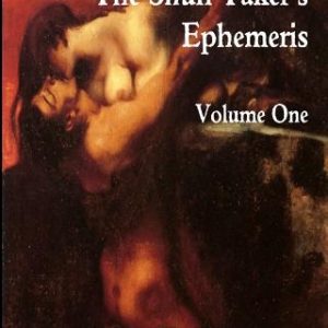 The Snuff Taker's Ephemeris Volume One