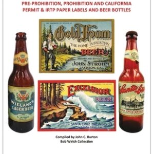 Pre-Prohibition, Prohibition and California Permit & IRTP Paper Labels and Beer Bottles