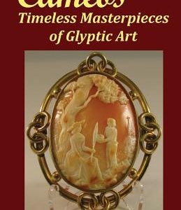 Cameos: Timeless Masterpieces of Glyptic Art: Revised and Expanded 2nd Edition
