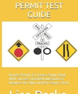 Ohio DMV Permit Test Guide: Drivers Permit & License Study Book With Success Oriented Questions & Answers for Ohio written Exams 2020