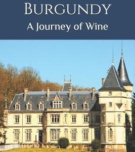 A Tour Of Burgundy: A Journey of Wine