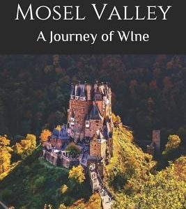 A Tour of the Mosel Valley: A Journey of WIne