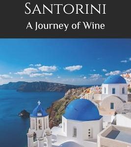 A Tour of Santorini: A Journey of Wine