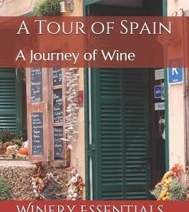 A Tour of Spain: A Journey of Wine