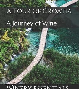 A Tour of Croatia: A Journey of Wine
