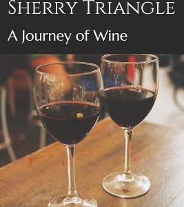 A Tour of the Sherry Triangle: A Journey of Wine