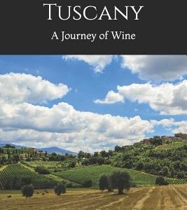 A Tour of Tuscany: A Journey of Wine