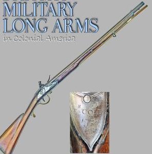 British Military Long Arms in Colonial America