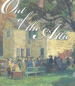 Out of the Attic: Inventing Antiques in Twentieth-Century New England