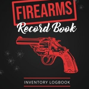 Firearms Record Book: Firearm Log, Acquisition & Disposition Information Details, Personal Gun Inventory Logbook