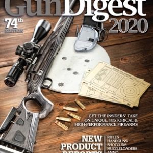 Gun Digest 2020, 74th Edition: The World's Greatest Gun Book!