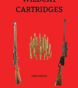 Wildcat Cartridges: Reloader's Handbook of Wildcat Cartridge Design
