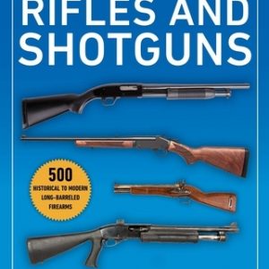 The Illustrated Catalog of Rifles and Shotguns: 500 Historical to Modern Long-Barreled Firearms
