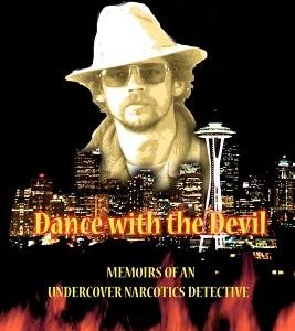 Dance with the Devil: Memoirs of an Undercover Narcotics Detective