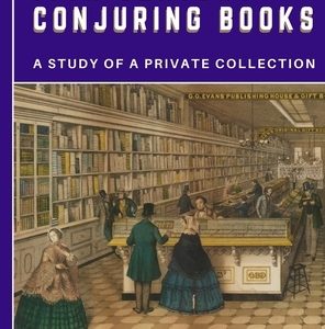 19th Century Conjuring Books: A Study of a Private Collection