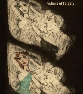 Fake It: Fictions of Forgery