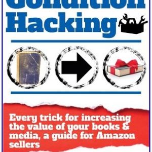 Condition Hacking: The Secret Art of Book Repair, And Every Trick For Increasing The Value Of Your Books