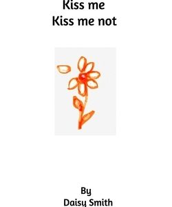Kiss me Kiss me not