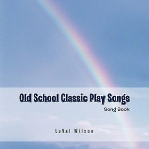 Old School Classic Play Songs: Song Book