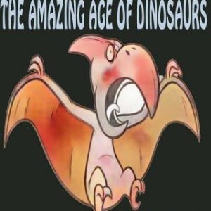 The Amazing Age of Dinosaurs: Dinosaur Facts For Kids: Dinosaur Books For Kids