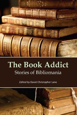 The Book Addict: Stories of Bibliomania