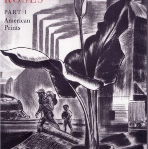 Steel & Roses: American Prints in the Hersh Cohen Collection & Botanical Books in the Fern Cohen Collection: American Prints, Botanic