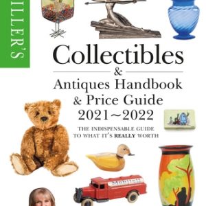 Miller's Collectibles Handbook & Price Guide 2021-2022: The Indispensable Guide to What It's Really Worth