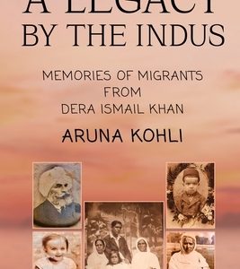 A Legacy by the Indus: Memories of Migrants from Dera Ismail Khan