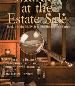 Murder at the Estate Sale: First in the Molly & Emma Booksellers Series