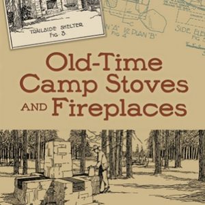 Old-Time Camp Stoves and Fireplaces