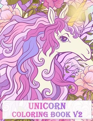 Unicorn Coloring Book V2: An Adult Coloring Book with Fun Relax Calm and Stress Relief.