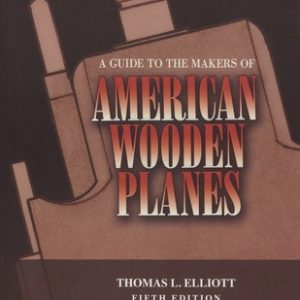 A Guide to the Makers of American Wooden Planes, Fifth Edition