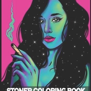 Stoner Coloring Book for Women: An Interesting Coloring Book For Fans To Relax And Relieve Stress With Many Stoner Images/Stoner Psychedelic Coloring