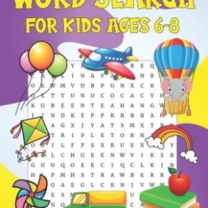 Word Search For Kids Ages 6-8: Find Word Search Puzzles With Solutions Fun Workbook For Young Adults Gift For Kids Ages 6-8 9-12