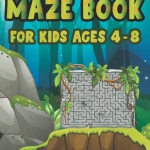 Maze Book For Kids Ages 4-8: Fun First Mazes for Kids 4-6, 6-8 year olds Maze book for Children Games Problem-Solving Cute Gift For Cute Kids