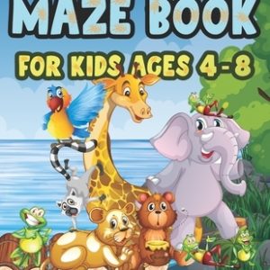 Maze Book For Kids Ages 4-8: Awesome Challenging Mazes for Kids 4-6, 6-8 year olds Maze book for Children Games Problem-Solving Cute Gift For Cute