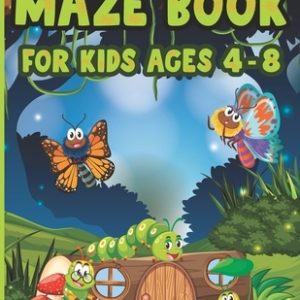Maze Book For Kids Ages 4-8: Cool Challenging Mazes for Kids 4-6, 6-8 year olds Maze book for Children Games Problem-Solving Cute Gift For Cute Kid