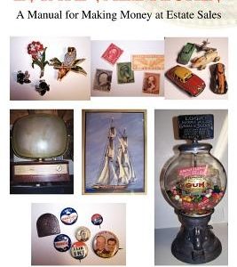 Estate Sale Riches: A Manual for Making Money at Estate Sales