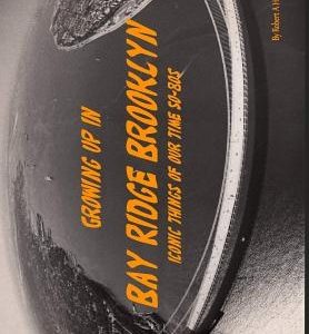 Growing Up In Bay Ridge Brooklyn: Iconic things of our time-1950s-1980s